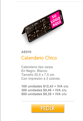 AE010 Calendario Chico Calendario tipo carpa. En Negro, Blanco. Tamaño 20,5 x 7,5 cm. Con impresión a 2 colores. 100 unidades $12,43 + IVA c/u 300 unidades $9,46 + IVA c/u 500 unidades $9,35 + IVA c/u